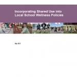 Incorporating Shared Use into Local School Wellness Policies