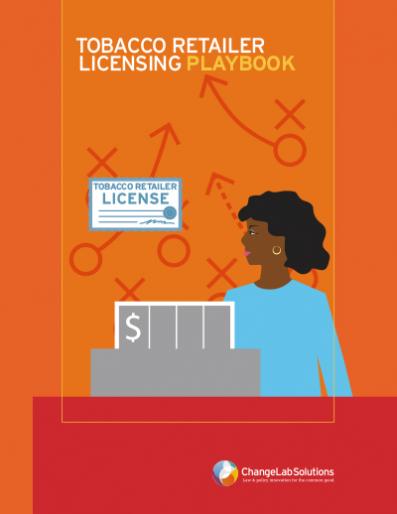 Cover of ChangeLab Solutions "Tobacco Retailer Licensing Playbook" 