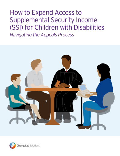 •	How to Expand Access to Supplemental Security Income (SSI) for Children with Disabilities